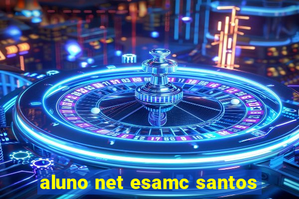 aluno net esamc santos